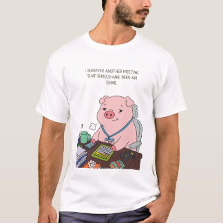 I Survived Another Meeting T-shirt