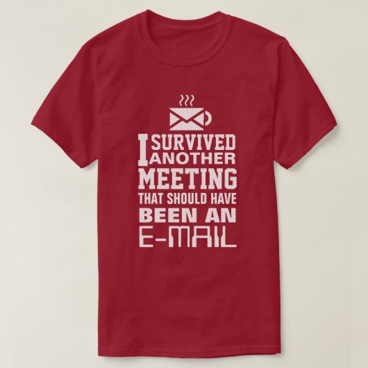 I survived another meeting Tee T-shirt (Design voorkant)