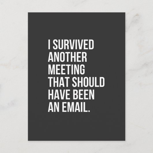 I survived another meeting that should been email briefkaart (Voorkant)