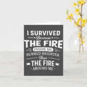 I Survived Because The Fire Inside Me Burned Brigh Kaart (Gele Bloem)