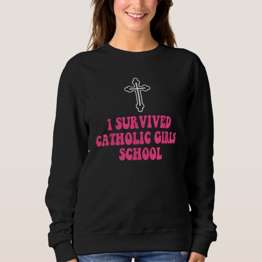I Survived Catholic Girls School  Nun Distressed Trui (Voorkant)
