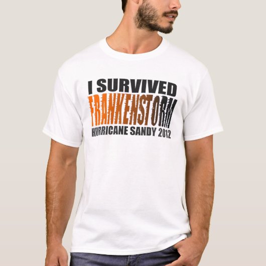 I Survived FRANKENSTORM Hurricane Sandy 2012 Shirt (Voorkant)
