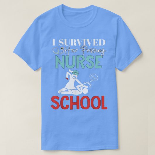 I Survived Her Passing Nursing School Graduation  T-shirt (Design voorkant)