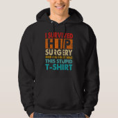 I Survived Hip Replacement Surgery Quotes Hoodie (Voorkant)