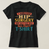 I Survived Hip Surgery - Get Well Hip Replacement T-shirt (Design voorkant)
