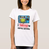 I Survived Hospital Cafeteria T-shirt (Voorkant)