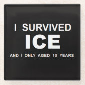 I Survived ICE  Glazen Onderzetter (Voorkant)