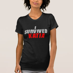 I Survived Katia T-shirt