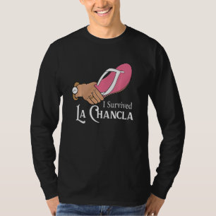 I Survived La Chancla Mexican Flip Flop Hispanic S T-shirt