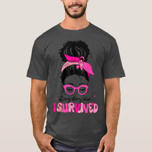 I Survived Messy Bun Pink Breast Cancer Warrior Gr T-shirt