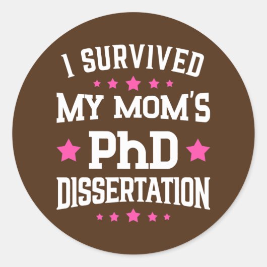 I Survived Mom's PhD Dissertation Doctor of Ronde Sticker (Voorkant)