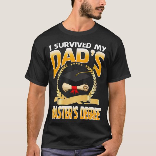 I Survived My Dads Masters Degree Happy Senior  T-shirt (Voorkant)