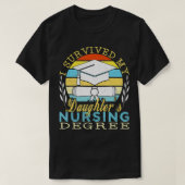 I Survived My Daughter's Nursing Degree T-shirt (Design voorkant)