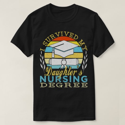 I Survived My Daughter's Nursing Degree T-shirt (Design voorkant)
