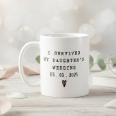 I Survived My Daughters Wedding Funny Quote  Koffiemok