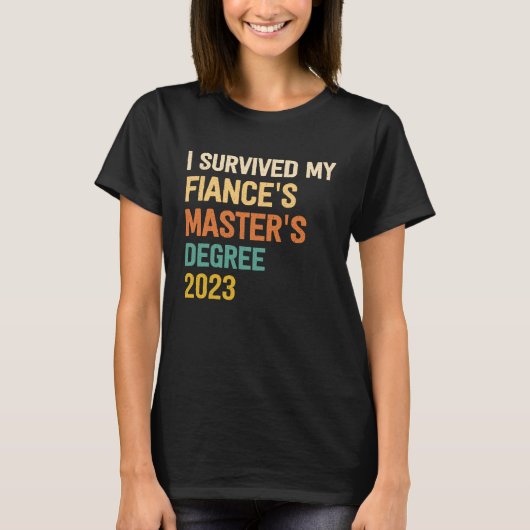 i survived my fiances masters degree graduation 20 t-shirt (Voorkant)