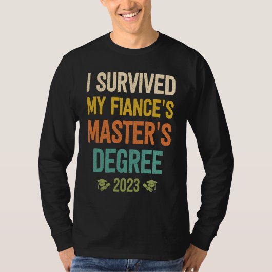 i survived my fiances masters degree graduation 20 t-shirt (Voorkant)