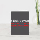 I Survived My First Coffee Without Sugar Funny Quo Kaart (Voorkant)