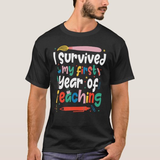 I Survived My First Year of Teaching New Teacher T-shirt (Voorkant)