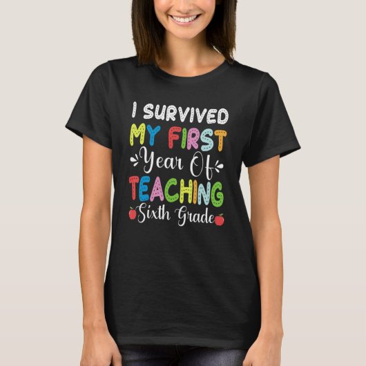 I Survived My First Year Teaching 6th Grade Back T T-shirt (Voorkant)