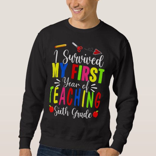 I Survived My First Year Teaching 6th Grade Back T Trui (Voorkant)