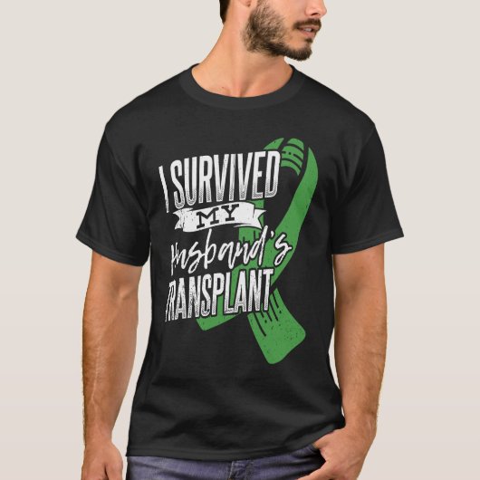 I survived my husband transplant Organ Donor T-shirt (Voorkant)