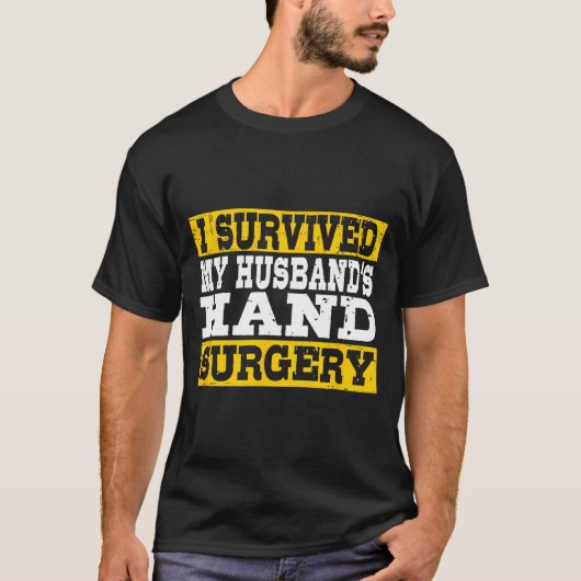 I Survived My Husband's Hand Surgery Funny Recover T-shirt (Voorkant)
