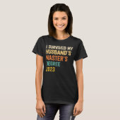 i survived my husbands masters degree graduation 2 t-shirt (Voorkant volledig)