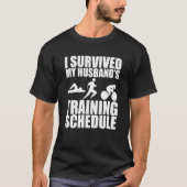 I Survived My Husband's Training Schedule T-shirt (Voorkant)