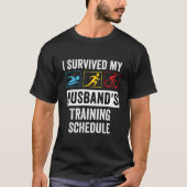 I Survived My Husband'S Training Schedule Triathle T-shirt (Voorkant)