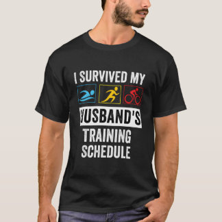I Survived My Husband'S Training Schedule Triathle T-shirt