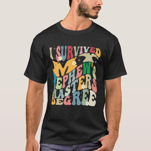 I Survived My Nephew's Masters Degree Groovy Gradu T-shirt (Voorkant)
