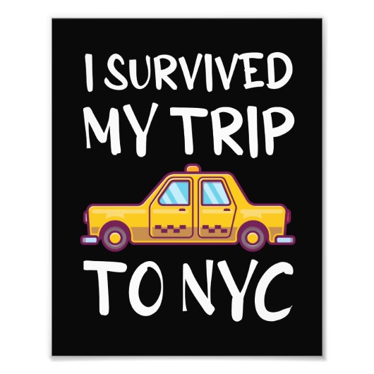 I Survived My Trip To NYC Foto Afdruk (Voorkant)