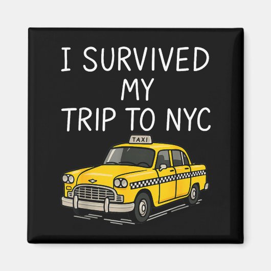 I Survived My Trip To Nyc Funny New York City Taxi Magneet (Voorkant)