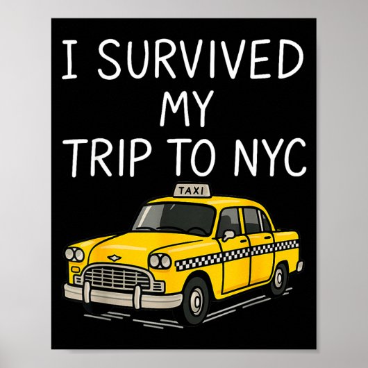 I Survived My Trip To Nyc Funny New York City Taxi Poster (Voorkant)