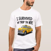 I Survived My Trip To NYC Taxi Graphic Funny T-shirt (Voorkant)