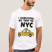 I Survived My Trip To NYC Taxi Graphic Funny T-shirt (Voorkant)