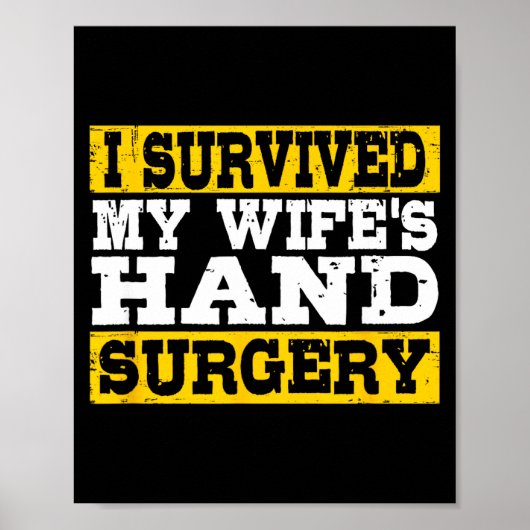 I Survived My Wife's Hand Surgery Funny Recovery Poster (Voorkant)