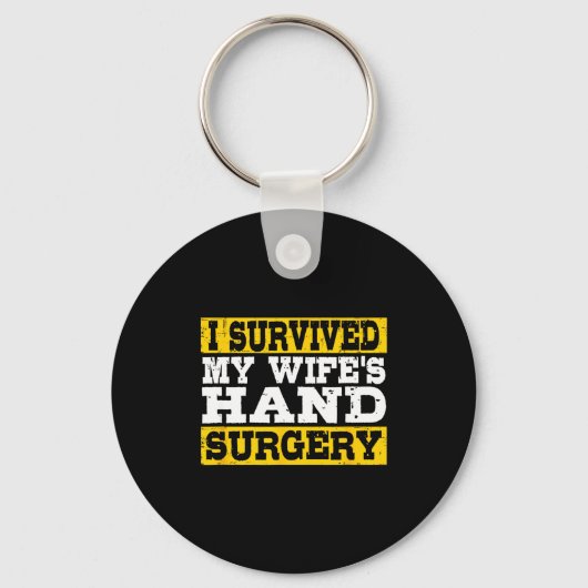 I Survived My Wife's Hand Surgery Funny Recovery  Sleutelhanger (Voorkant)