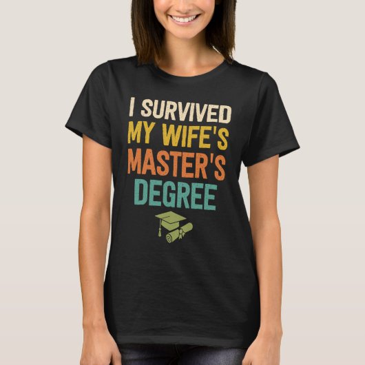 i survived my wifes masters degree graduation grad t-shirt (Voorkant)