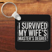 I Survived My Wife's Masters Degree Graduation  Sleutelhanger (Voorkant)