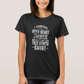 I Survived Open Heart Surgery Bypass Survivor Dist T-shirt (Voorkant)