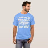 I Survived Open Heart Surgery Lousy T-shirt (Voorkant volledig)