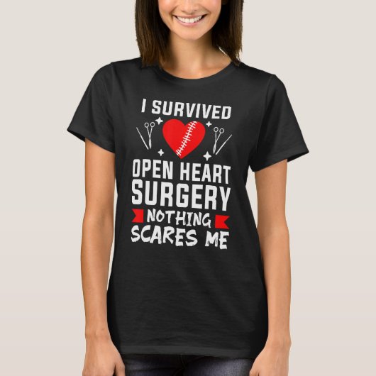 I Survived Open Heart Surgery Nothing Scares Me T-shirt (Voorkant)