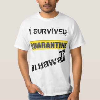 I Survived Quarantine in Hawaii T-Shirt