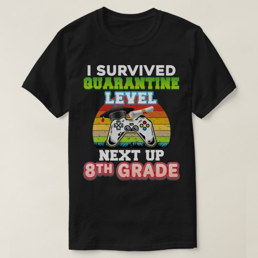I Survived Quarantine Level Net tot 8th Grade Grad T-shirt (Design voorkant)
