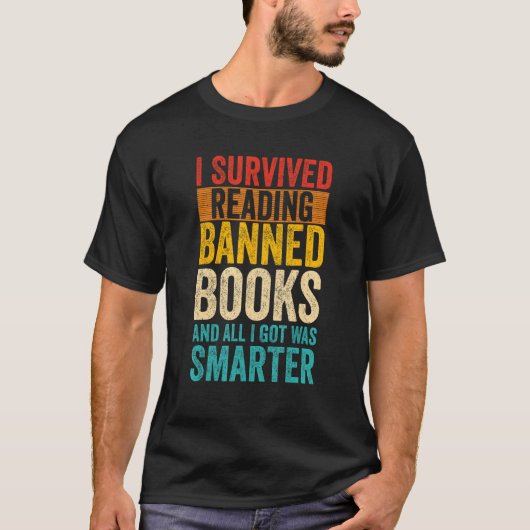 I Survived Reading Banned Books And All I Got Was  T-shirt (Voorkant)