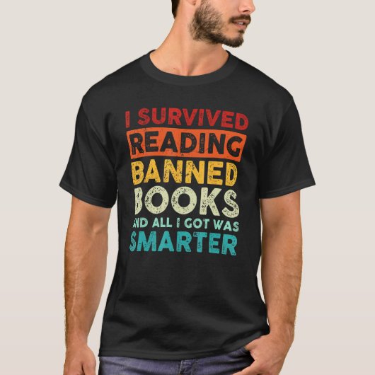 I Survived Reading Banned Books And All I Got Was  T-shirt (Voorkant)