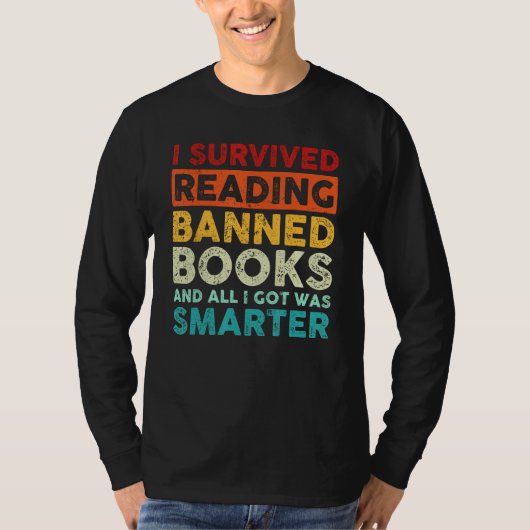 I Survived Reading Banned Books And All I Got Was  T-shirt (Voorkant)