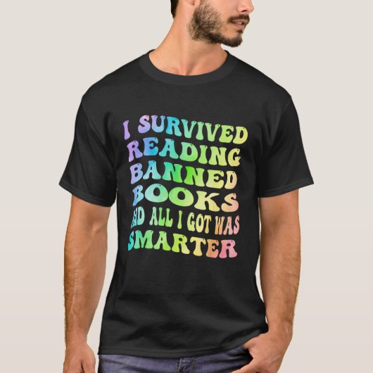I Survived Reading Banned Books And All I Got Was  T-shirt (Voorkant)